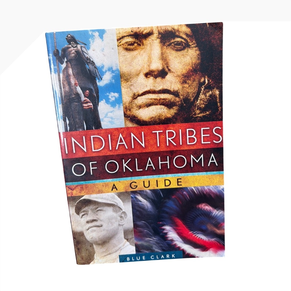 Indian Tribes of Oklahoma A Guide Blue Clark Paperback Book 2009 History